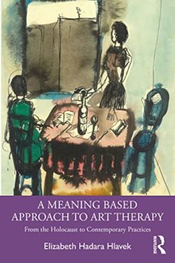A Meaning-Based Approach to Art Therapy (Original PDF from Publisher)