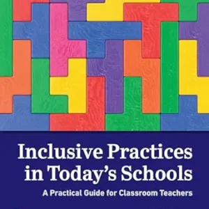 Inclusive Practices in Today’s Schools: A Practical Guide for Classroom Teachers, 9th Edition (Original PDF from Publisher)