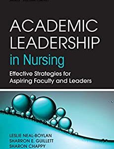Academic Leadership in Nursing: Effective Strategies for Aspiring Faculty and Leaders (Original PDF from Publisher)