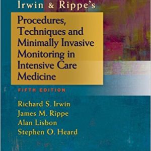 Irwin & Rippe’s Procedures, Techniques and Minimally Invasive Monitoring in Intensive Care Medicine, 5th Edition (EPUB)
