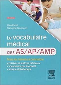 Le vocabulaire médical des AS/AP/AMP: aide-soignant, auxiliaire de puériculture, aide médico-psychologique