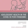 Adolescent Health in the Covid-19 Post-Pandemic, An Issue of Pediatric Clinics of North America (The Clinics: Internal Medicine) (True PDF from Publisher)