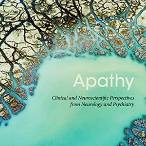 Apathy: Clinical and Neuroscientific Perspectives from Neurology and Psychiatry (Original PDF from Publisher)