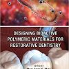 Designing Bioactive Polymeric Materials For Restorative Dentistry (Original PDF from Publisher)
