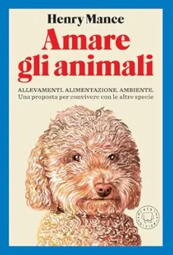 Amare gli animali: Una proposta per convivere con altre specie. (Italian Edition) (EPUB)