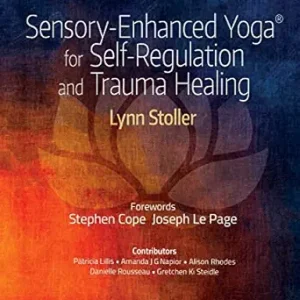 Sensory-Enhanced Yoga® for Self-regulation and Trauma Healing (Original PDF from Publisher)