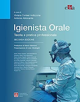 Igienista Orale: Teoria e pratica professionale. Seconda Edizione (EPUB)