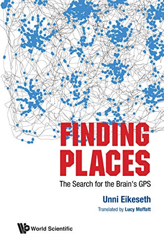 Finding Places: The Search For The Brain’s Gps (Original PDF from Publisher)