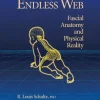 The Endless Web: Fascial Anatomy and Physical Reality (EPUB)
