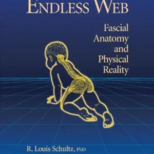 The Endless Web: Fascial Anatomy and Physical Reality (EPUB)