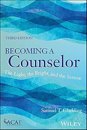 Becoming a Counselor: The Light, the Bright, and the Serious (Original PDF from Publisher)