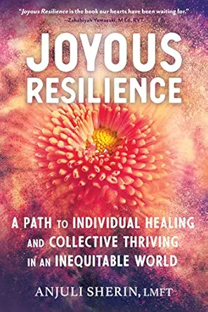 Joyous Resilience: A Path to Individual Healing and Collective Thriving in an Inequitable World (EPUB)