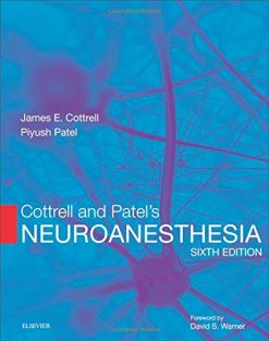 Cottrell and Patel’s Neuroanesthesia, 6th Edition (Original PDF from Publisher)