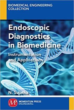 Endoscopic Diagnostics in Biomedicine: Instrumentation and Applications (ORIGINAL PDF from Publisher)