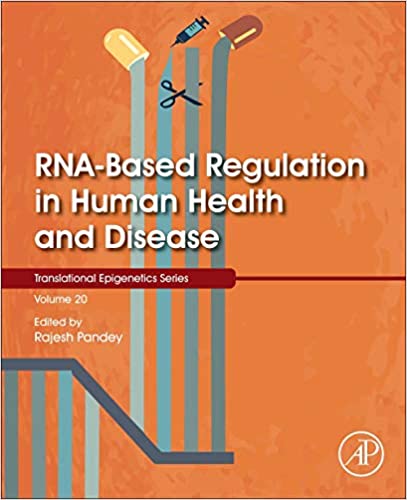 RNA-Based Regulation in Human Health and Disease (Volume 19) (Original PDF from Publisher)