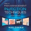 Atlas of Pain Management Injection Techniques, 4th Edition (Original PDF from Publisher)