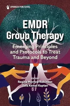 EMDR Group Therapy: Emerging Principles and Protocols to Treat Trauma and Beyond (EPUB)