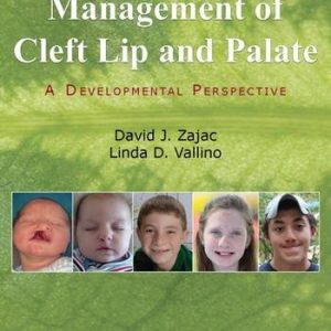 Evaluation and Management of Cleft Lip and Palate: A Developmental Perspective (ORIGINAL PDF from Publisher)