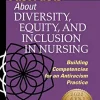 Fast Facts about Diversity, Equity, and Inclusion in Nursing: Building Competencies for an Antiracism Practice (EPUB)
