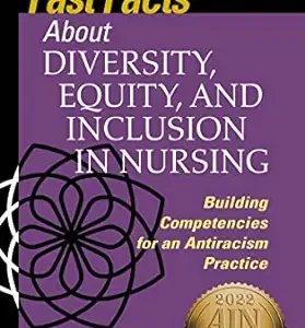 Fast Facts about Diversity, Equity, and Inclusion in Nursing: Building Competencies for an Antiracism Practice (Original PDF from Publisher)