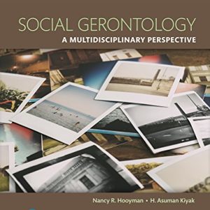 Social Gerontology: A Multidisciplinary Perspective, 10th Edition (Original PDF from Publisher)