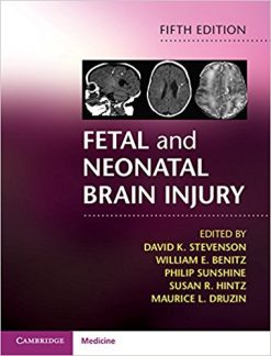 Fetal and Neonatal Brain Injury, 5th Editon (Original PDF from Publisher)