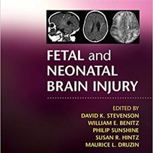 Fetal and Neonatal Brain Injury, 5th Editon (Original PDF from Publisher)