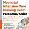 Neonatal Intensive Care Nursing Exam Prep Study Guide: Print and Online Review, PLUS 350 Questions Based on the Latest Exam Blueprint (Original PDF From Publisher)