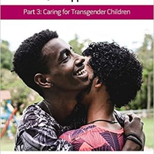 Pediatric Collections: LGBTQ+: Support and Care Part 3: Caring for Transgender Children (Original PDF from Publisher)