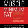 Maximum Muscle, Minimum Fat: The Secret Science Behind Physical Transformation (EPUB)