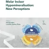 Molar Incisor Hypomineralisation: New Perceptions (Monographs in Oral Science) (Original PDF from Publisher)