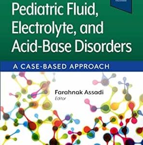Pediatric Fluid, Electrolyte, and Acid-Base Disorders: A Case-Based Approach (EPUB)