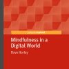 Mindfulness in a Digital World (Palgrave Studies in Cyberpsychology) (Original PDF from Publisher)