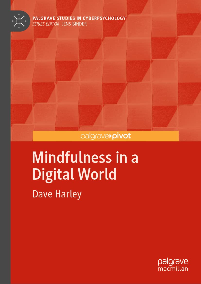 Mindfulness in a Digital World (Palgrave Studies in Cyberpsychology) (Original PDF from Publisher)