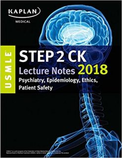 USMLE Step 2 CK Lecture Notes 2018: Psychiatry, Epidemiology, Ethics, Patient Safety (USMLE Prep) (EPUB)