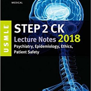 USMLE Step 2 CK Lecture Notes 2018: Psychiatry, Epidemiology, Ethics, Patient Safety (USMLE Prep) (EPUB)