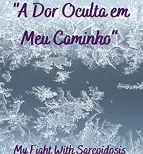 A Dor Oculta em Meu Caminho: Sobre Força & Resiliência (Portuguese Edition) (EPUB)