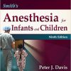 Smith’s Anesthesia for Infants and Children, Ninth Edition (Original PDF from Publisher)