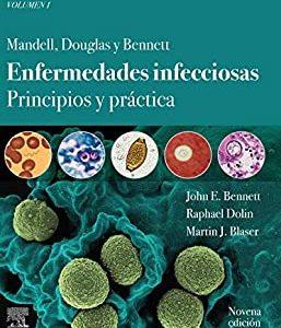 Mandell, Douglas y Bennett. Enfermedades infecciosas. Principios y práctica (Spanish Edition) (Epub + Converted PDF)