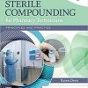 Mosby’s Sterile Compounding for Pharmacy Technicians: Principles and Practice (Sterile Processing for Pharmacy Technicians), 2nd Edition (ORIGINAL PDF from Publisher)