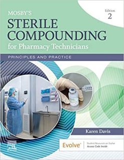 Mosby’s Sterile Compounding for Pharmacy Technicians: Principles and Practice (Sterile Processing for Pharmacy Technicians), 2nd Edition (ORIGINAL PDF from Publisher)