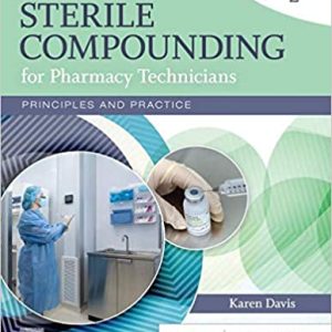 Mosby’s Sterile Compounding for Pharmacy Technicians: Principles and Practice (Sterile Processing for Pharmacy Technicians), 2nd Edition (ORIGINAL PDF from Publisher)