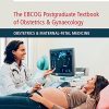 The EBCOG Postgraduate Textbook of Obstetrics & Gynaecology: Obstetrics & Maternal-Fetal Medicine (Original PDF From Publisher)