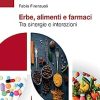 Erbe, alimenti e farmaci: Tra sinergie e interazioni (EPUB)