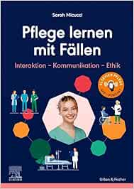 Pflege lernen mit Fällen, Interaktion – Kommunikation – Ethik (True PDF from Publisher)