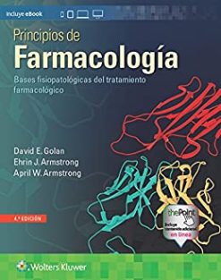 Principios de farmacología. Bases fisiopatológicas del tratamiento farmacológico, 4e (Spanish Edition) (EPUB+Converted PDF)