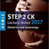 USMLE Step 2 CK Lecture Notes 2017: Obstetrics/Gynecology (EPUB)