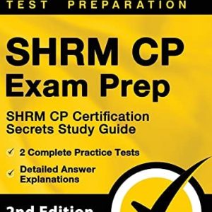 SHRM CP Exam Prep – SHRM CP Certification Secrets Study Guide, 2 Complete Practice Tests, Detailed Answer Explanations: 2nd Edition (Original PDF from Publisher)