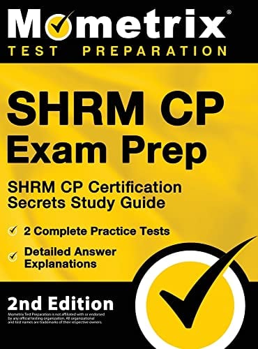 SHRM CP Exam Prep – SHRM CP Certification Secrets Study Guide, 2 Complete Practice Tests, Detailed Answer Explanations: 2nd Edition (Original PDF from Publisher)