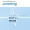 Current Opinion in Anaesthesiology 2021 Full Archives (True PDF)